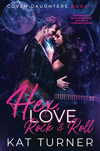 Hex, Love, and Rock & Roll (Coven Daughters, Band 1)