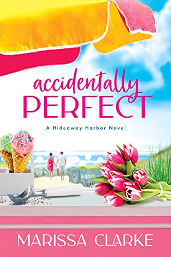 Accidentally Perfect (The Hideaway Harbor)