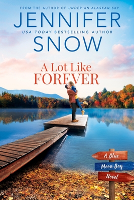 A Lot Like Forever (Blue Moon Bay, 3, Band 3)
