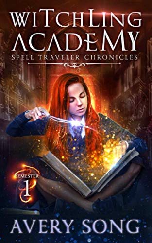 Witchling Academy: Semester One (Spell Traveler Chronicles, Band 1)