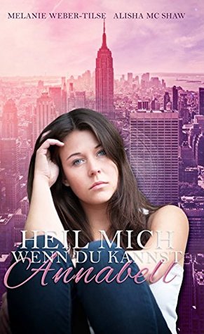 Heil mich, wenn du kannst: Annabell (Heil mich-Reihe, Band 2)
