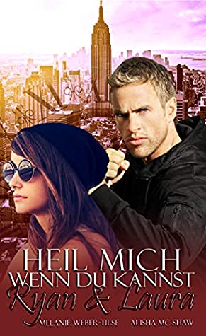 Heil mich, wenn du kannst: Ryan & Laura (Heil mich-Reihe, Band 6)