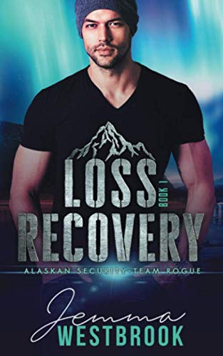 Loss Recovery (Alaskan Security-Team Rogue, Band 1)