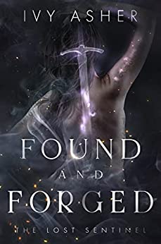 Found and Forged (The Lost Sentinel, Band 4)