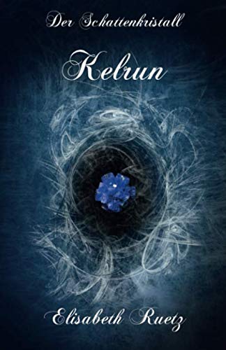 Kelrun (Der Schattenkristall, Band 4)