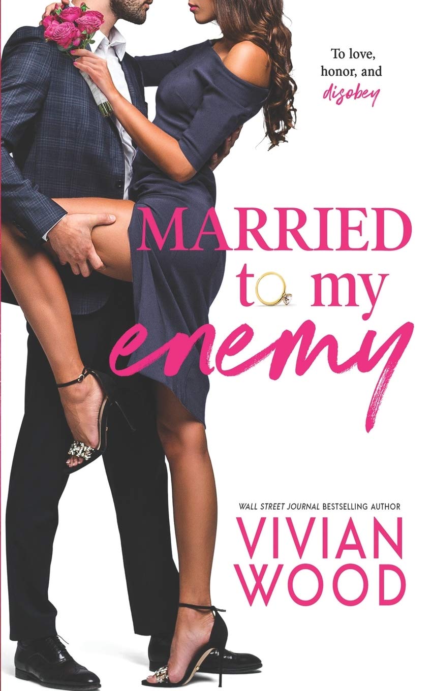Married To My Enemy: A Steamy Enemies To Lovers Romance (Sinfully Rich, Band 2)