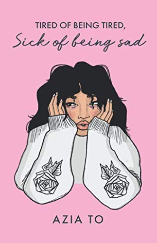 Tired of Being Tired, Sick of Being Sad