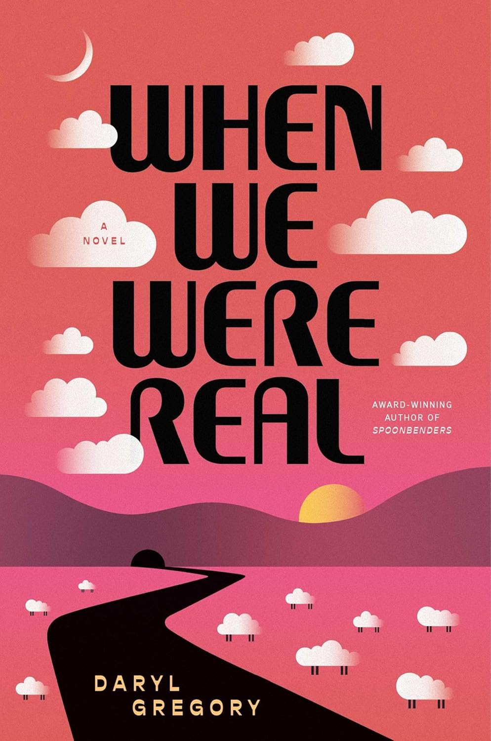 When We Were Real: A Novel