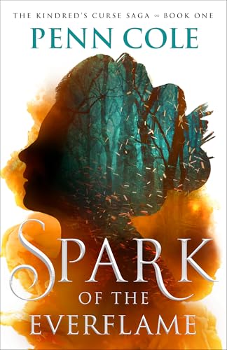 Spark of the Everflame: A Novel (Volume 1) (The Kindred’s Curse Saga, Band 1)