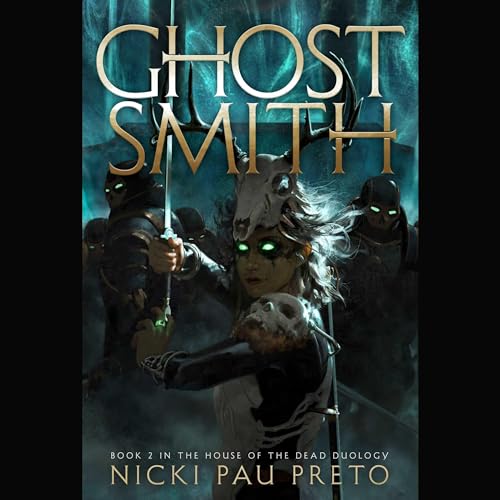 Ghostsmith (House of Dead Duology, 2)