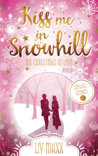 Kiss me in Snowhill: Mr Christmas in Love