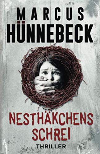 Nesthäkchens Schrei: Thriller (Drosten und Sommer)