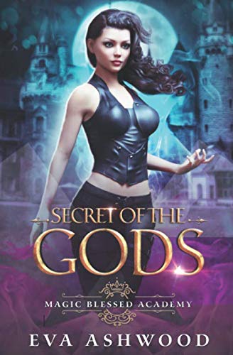 Secret of the Gods (Magic Blessed Academy, Band 2)