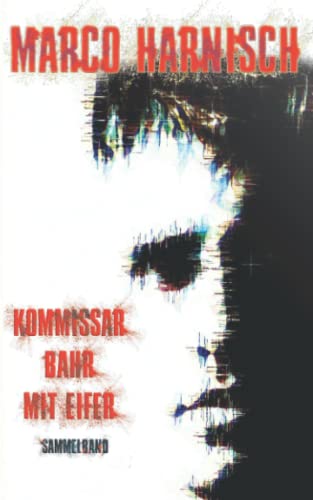 Kommissar Bahr mit Eifer: Sammelband
