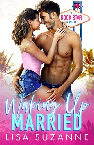 Waking Up Married: A Rock Star Rom Com (My Favorite Band)