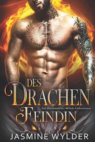 Des Drachen Feindin: Ein übersinnlicher Militär-Liebesroman (Blaze Ops Drachen, Band 2)