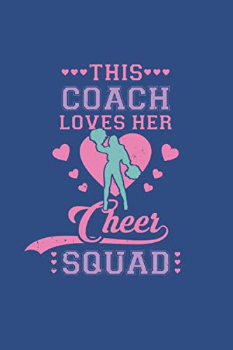 This Coach Loves Her Cheer Squad: Notebook Compact Half College 6x9“ 120 Cream Paper (Diary, Notebook, Composition Book, Writing Tablet)