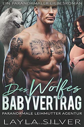 Des Wolfes Babyvertrag: Ein paranormaler Liebesroman (Paranormale Leihmutter Agentur, Band 1)