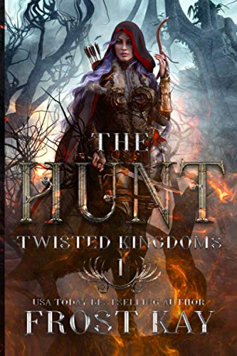 The Hunt (The Twisted Kingdoms, Band 1)
