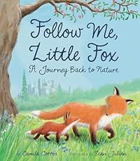 Follow Me, Little Fox: A Journey Back to Nature