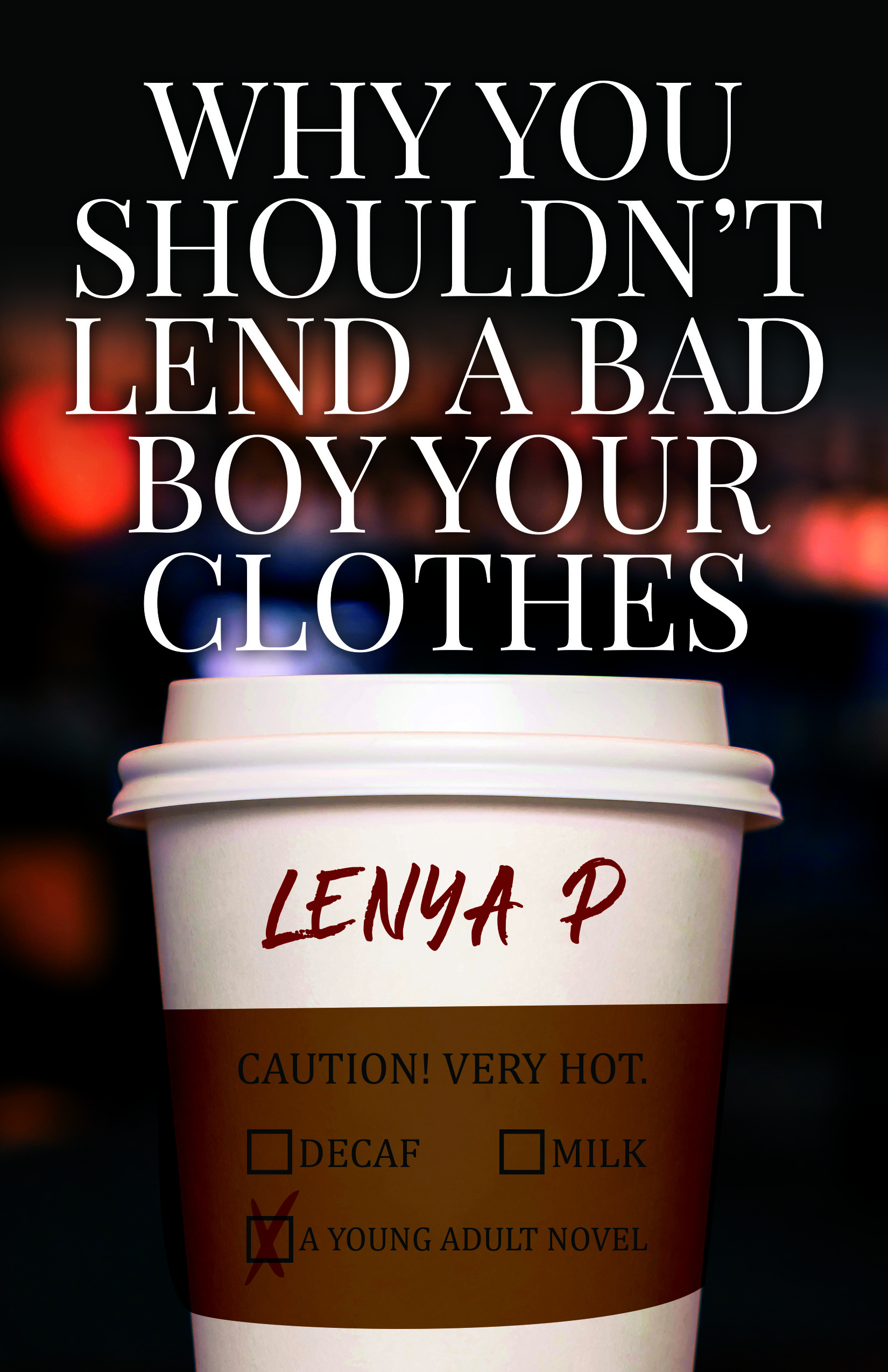 Why You Shouldn't Lend A Bad Boy Your Clothes: A Young Adult Gay Romance Novel