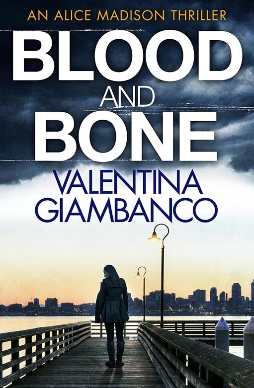 Blood and Bone (Alice Madison Thriller)