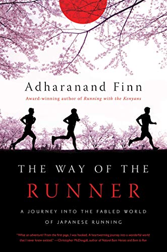 The Way of the Runner: A Journey Into the Fabled World of Japanese Running