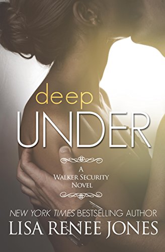 Deep Under: A Walker Security Novel (Walker Security, 1, Band 1)
