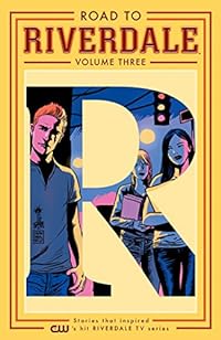 Road to Riverdale Vol. 3
