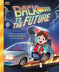 Back to the Future: The Classic Illustrated Storybook (Pop Classics, Band 4)