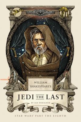 William Shakespeare's Jedi the Last: Star Wars Part the Eighth (William Shakespeare's Star Wars, Band 8)