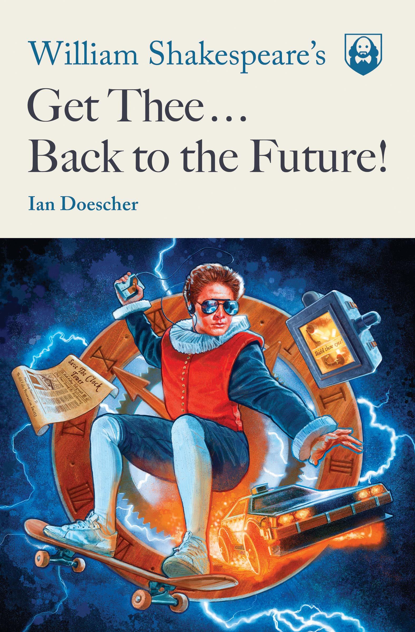 William Shakespeare's Get Thee Back to the Future! (Pop Shakespeare, Band 2)