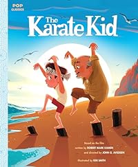 The Karate Kid: The Classic Illustrated Storybook (Pop Classics, Band 6)