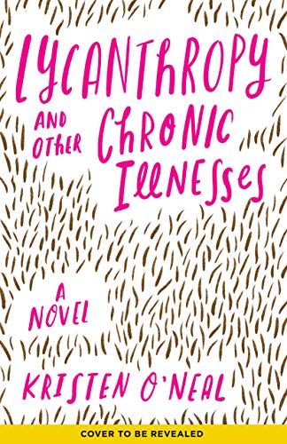 Lycanthropy and Other Chronic Illnesses: A Novel