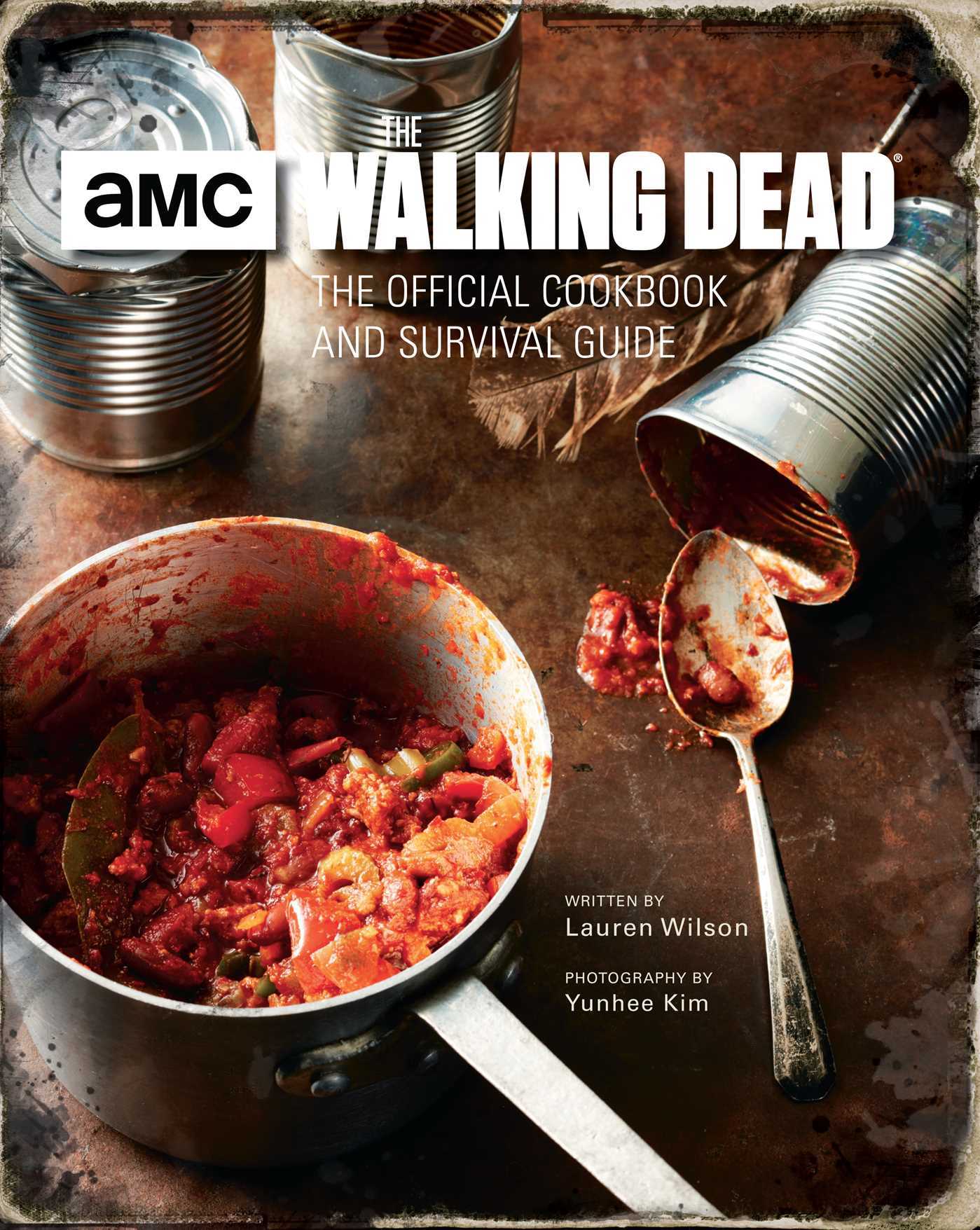 The Walking Dead Official Cookbook: The Official Cookbook and Survival Guide