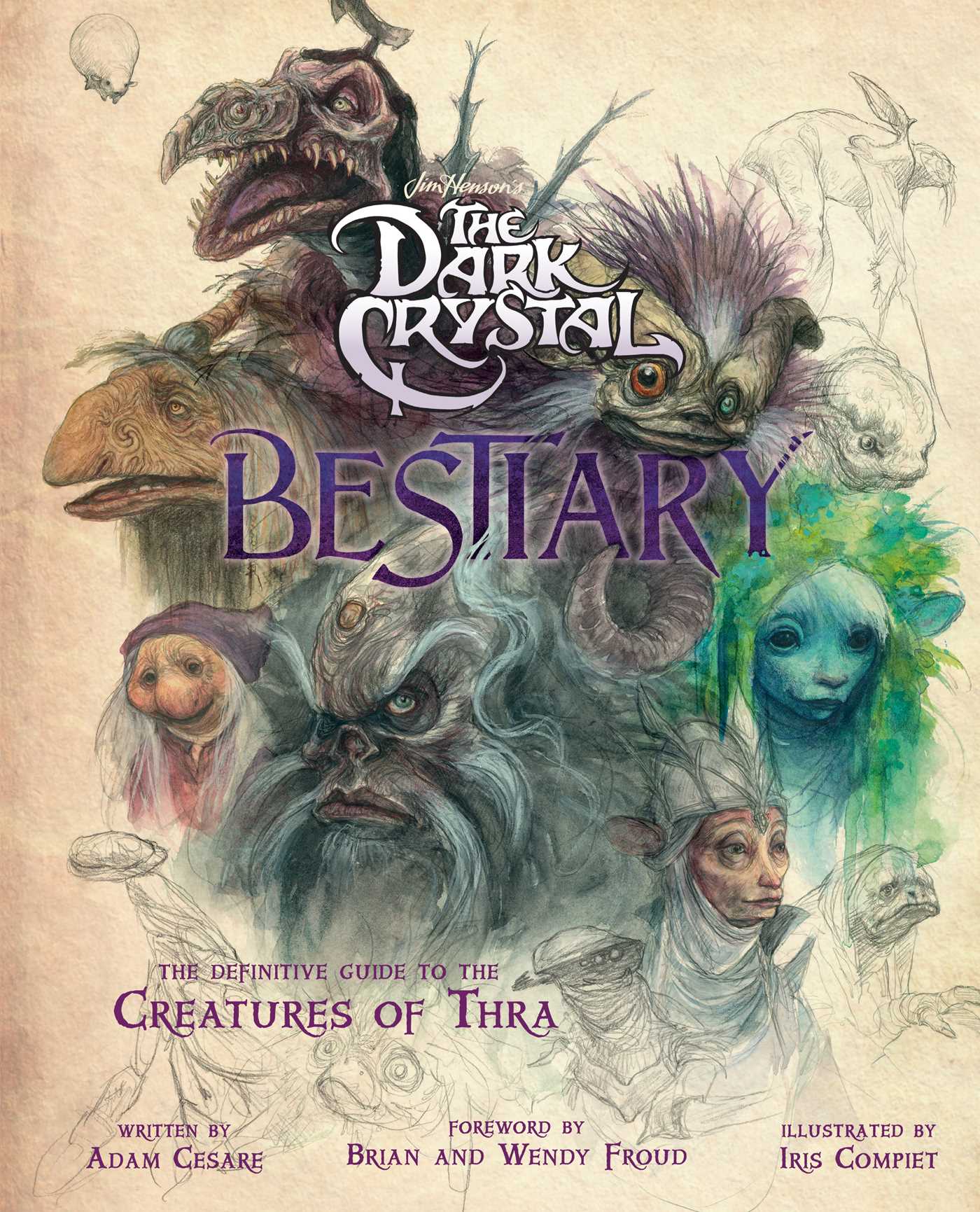 The Dark Crystal Bestiary: The Definitive Guide to the Creature of Thra: The Definitive Guide to the Creatures of Thra (The Dark Crystal: Age of Resistance, The Dark Crystal Book, Fantasy Art Book)