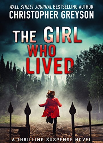 The Girl Who Lived: A Thrilling Suspense Novel