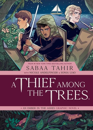 A Thief Among the Trees: An Ember in the Ashes Graphic Novel (EMBER IN THE ASHES OGN HC)