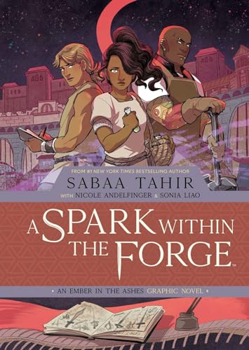 A Spark Within the Forge: An Ember in the Ashes Graphic Novel (EMBER IN THE ASHES OGN HC)