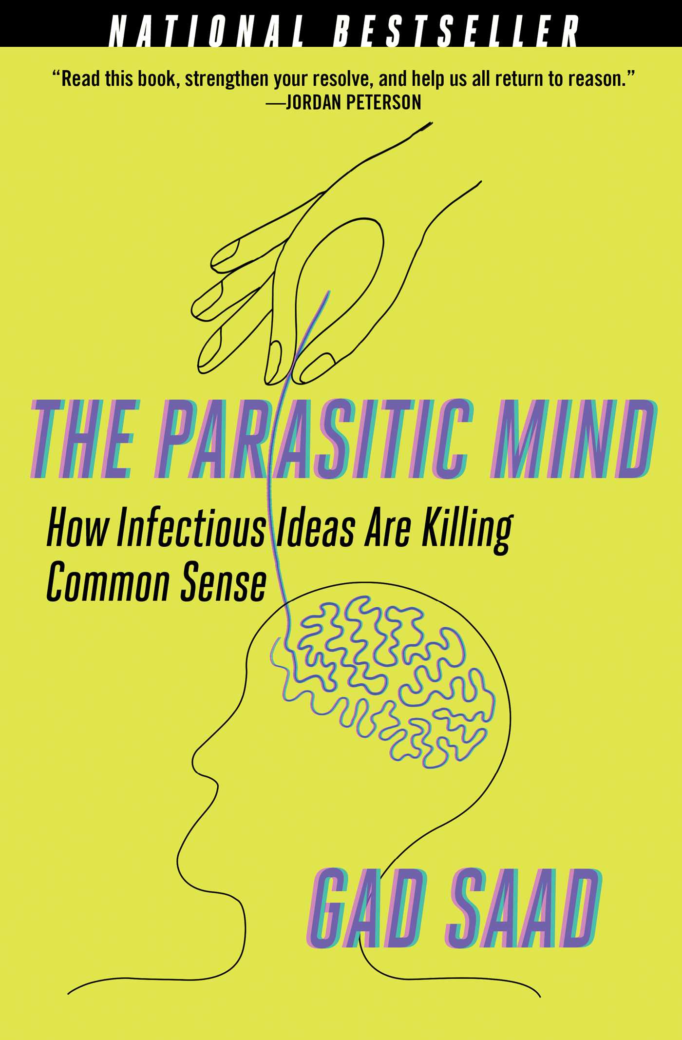 The Parasitic Mind: How Infectious Ideas Are Killing Common Sense