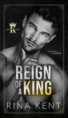 Reign of a King: A Dark Billionaire Romance (Kingdom Duet, Band 1)