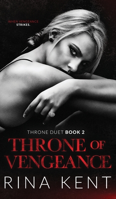 Throne of Vengeance: An Arranged Marriage Mafia Romance (Throne Duet, Band 2)