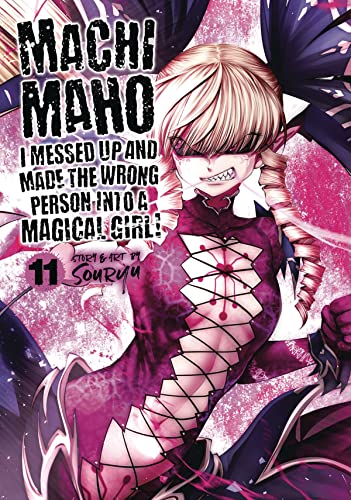 Machimaho: I Messed Up and Made the Wrong Person Into a Magical Girl! Vol. 12: I Messed Up and Made the Wrong Person into a Magical Girl! 12