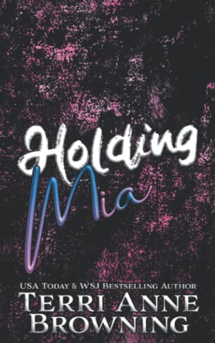 Holding Mia (Rockers' Legacy, Band 1)