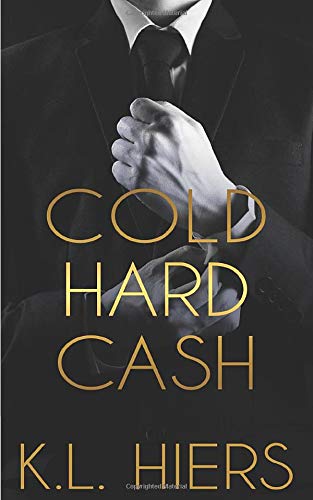 Cold Hard Cash: A Dark Mafia Romance (Cold Hard Cash Series, Band 1)