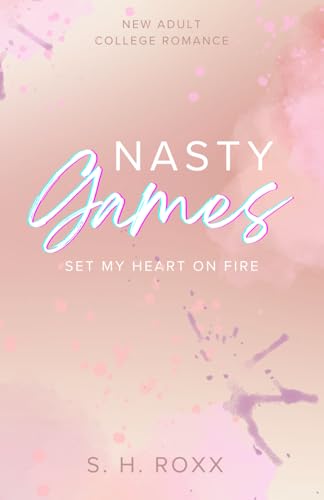 Nasty Games: Set my heart on fire