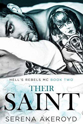 Their Saint: A Dark, Why Choose, Enemies to Lovers, MC Romance (Hell's Rebels' MC, Band 2)