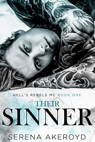 Their Sinner: A Dark, Why Choose, Enemies to Lovers, MC Romance (Hell's Rebels' MC, Band 1)