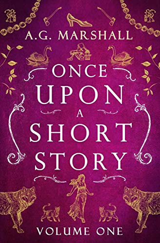 Once Upon a Short Story: Volume One: Six Short Retellings of Favorite Fairy Tales (Once Upon a Short Story Boxsets, Band 1)
