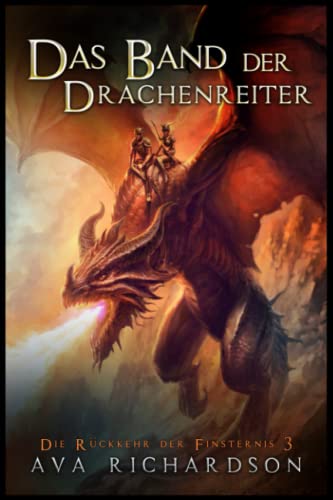 Das Band der Drachenreiter (Die Rückkehr der Finsternis, Band 3)